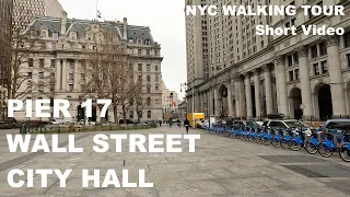 NEW YORK CITY Walking Tour (4K) PIER 17 - WALL STREET - CITY HALL (Short Video)