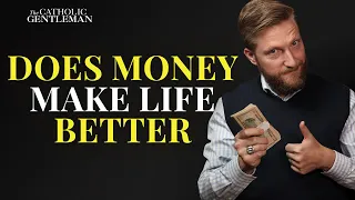 Does God Want You to be Rich? | The Catholic Gentleman