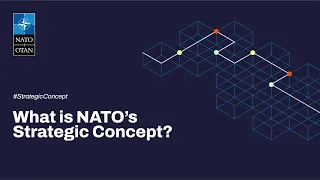 NATO Experts | What is the NATO Strategic Concept?