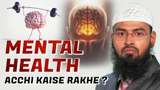 Mental Health Acchi Kaise Rakhe - How To Maintain Good Mental Health By Adv. Faiz Syed