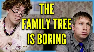 The Family Tree is so Boring