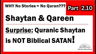 YT76 What is Shaytan and Qareen in the Quran? Not the Bible's Satan or Devil.  Iblees vs. Shaytan