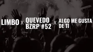 Limbo X Quevedo Bzrp #52 X Algo Me Gusta De Ti  (mashup) - Gonza Suazo