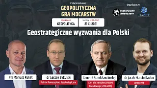 Geostrategiczne wyzwania dla Polski: Generał Koziej, dr Sykulski, Jacek Raubo, płk Rukat