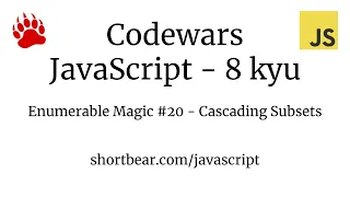 Codewars - Javascript - Enumerable Magic #20 - Cascading Subsets