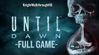 UNTIL DAWN FULL GAME | NoCommentary | Gameplay Walkthrough