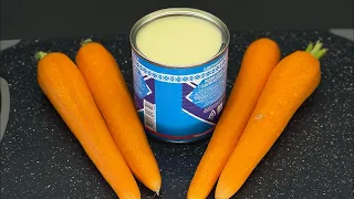 Whisk condensed milk with carrots! You will be amazed! Dessert in 5 minutes