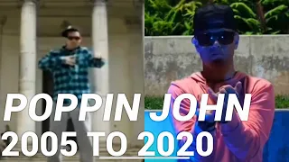 POPPIN JOHN From 2005 TO 2020 | Video Made By #FreestyleElyas Long Version