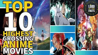 Top 10 HIGHEST GROSSING ANIME Movies