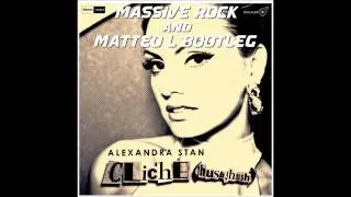 Alexandra Stan-Clichè (Hush Hush) (Matteo L & Massive Rock Bootleg)