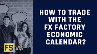How To Trade With The Forex Factory Economic Calendar?