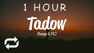 [1 HOUR 🕐 ] Masego, FKJ - Tadow (Lyrics)