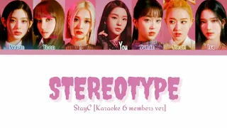 STAYC (스테이씨) - "STEREOTYPE" [Karaoke 7 Members ver] You As Member