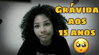 Grávida aos 15 😔|Reação dos meus pais|Gravidez na adolescência