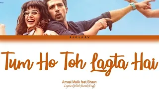 Tum Ho Toh Lagta Hai full song with lyrics in hindi, english and romanised.