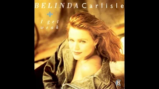 Belinda Carlisle - I Get Weak (1987 LP Version) HQ