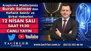 Araştırma Müdürümüz Burak Salman İle Haftalık Sektör ve Şirket Haberleri Canlı Yayını