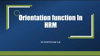 Orientation Function in HRM (Definition, Purpose, Different method of Induction, problems)