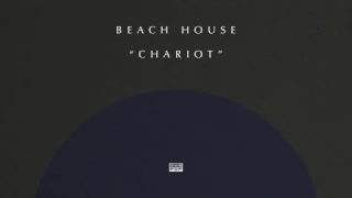 Beach House - Chariot