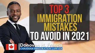 Top 3 Immigration Mistakes to Avoid in 2021