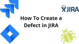 How to Log a Defect in Jira | JIRA Tutorial | Bug reporting