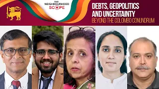 Debts, Geopolitics & Uncertainty: Beyond the Colombo Conundrum | Sushant Sareen-Nirupama Subramanian