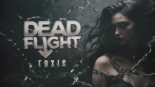 DeadFlight - Toxic (Official Lyric Video)