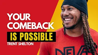 Your Comeback is Possible | Trent Shelton