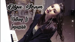 Olya Gram - Nothing Is Impossible