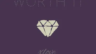 XLove - Worth It Feat. Breana Marin (Prod. Yondo)