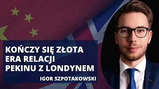 Dlaczego Brytyjczycy dopiero teraz boją się chińskich szpiegów i wywiadu? | Igor Szpotakowski