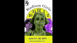 "Radium Girls" by D.W. Gregory -- Presented by PARADOX PLAYERS -- 2013 Production.