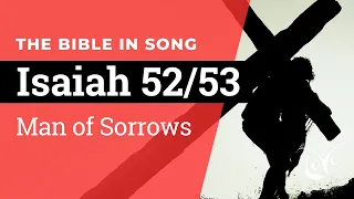 Isaiah 52/53 - Man of Sorrows  ||  Bible in Song  ||  Project of Love