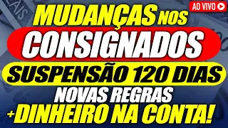 NOVIDADE: CONSIGNADOS SUSPENSÃO das DÍVIDAS e Dinheiro LIBERADO NA CONTA dos Aposentados e BPC/LOAS