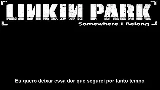 Linkin Park Somewhere I Belong Legendado PT