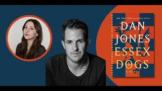 ESSEX DOGS: A Virtual Afternoon with Dan Jones & Dana Schwartz