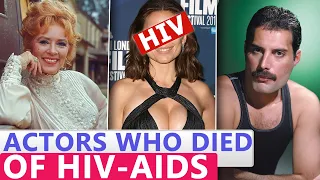 9 Famous Actors Who died of AIDS 2022