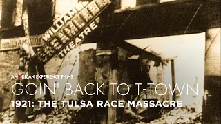 1921: The Tulsa Race Massacre | Goin' Back to T-Town | American Experience | PBS