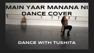 Main Yaar Manana Ni Dance Cover | Vaani Kapoor | Dance With Tushita