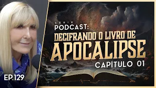 DECIFRANDO O LIVRO DE APOCALIPSE - Capítulo 1 - Nayra PodCast - 129