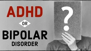 The Differences Between ADHD & Bipolar Disorder