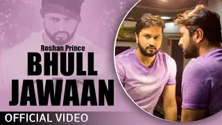 Bhull Jawaan || Roshan Prince ft. Neha Pendse || Official Video Song 2019