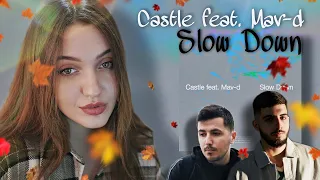 РЕАКЦИЯ : Castle feat. Mav-d - Slow Down (Official Audio)