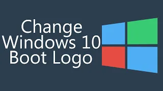 HOW  TO  CHANGE BOOT  LOGO  ANIMATION  IN  WINDOWS 10