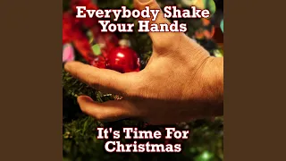 Everybody Shake Your Hands (It's Time for Christmas)