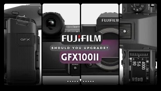 GFX100 II | Should You Upgrade?