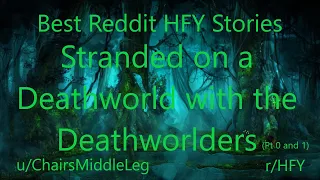 Best HFY Reddit Stories: Stranded On A Deathworld with the Deathworlders (r/HFY)