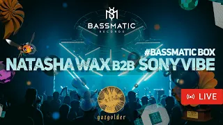 📹 Natasha Wax b2b Sony Vibe - Live  @gazgolder  (BassmaticBOX) / Melodic House & Indie Dance