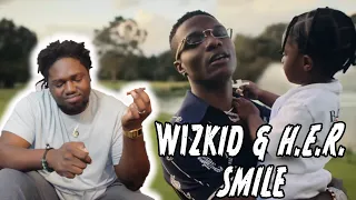 WizKid - Smile (Official Video) ft. H.E.R. (REACTION) | BIG VIBES