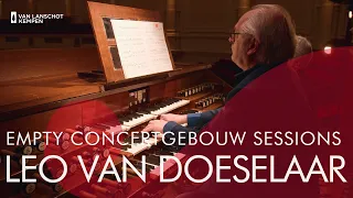 Leo van Doeselaar - Empty Concertgebouw Sessions